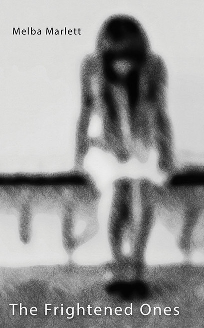 The Frightened Ones: Five Stories of the Unexpected, by Melba Marlett (Paperback)