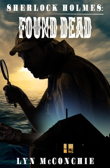 Sherlock Holmes: Found Dead, by Lyn McConchie (Paperback)