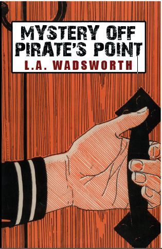 Mystery Off Pirate's Point, by L.A. Wadsworth (Paperback)