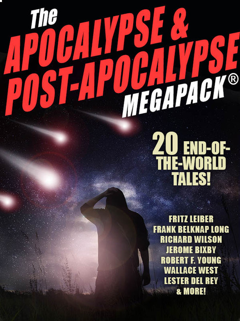 The Apocalypse & Post-Apocalypse MEGAPACK®: 20 End-of-the-World Tales (epub/Kindle/pdf)