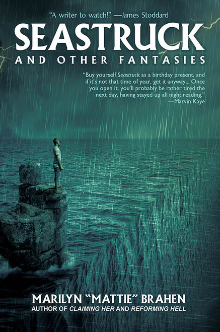 Seastruck and Other Fantasies, by Marilyn “Mattie” Brahen (trade pb)