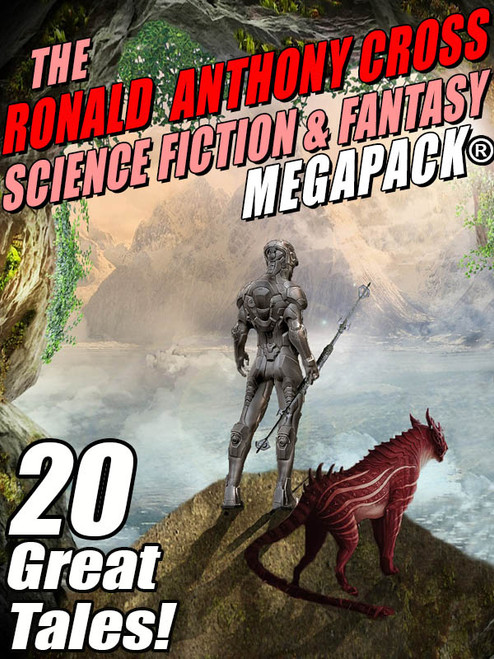Ronald Anthony Cross Science Fiction & Fantasy MEGAPACK® (epub/Kindle/pdf)