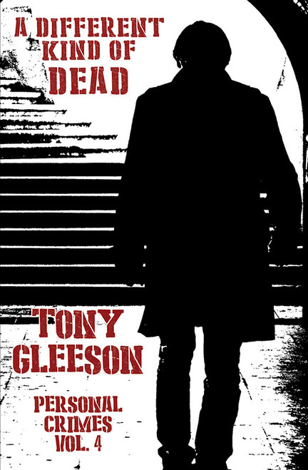 A Different Kind of Dead, by Tony Gleeson (paperback)