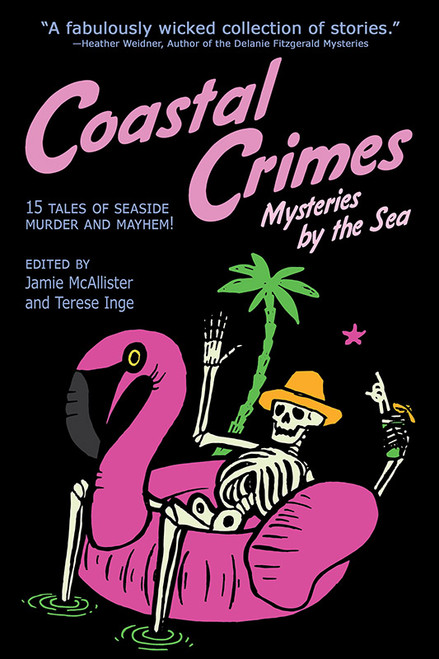 Coastal Crimes: Mysteries by the Sea, ed. by Jamie McAllister & Teresa Inge (paper)