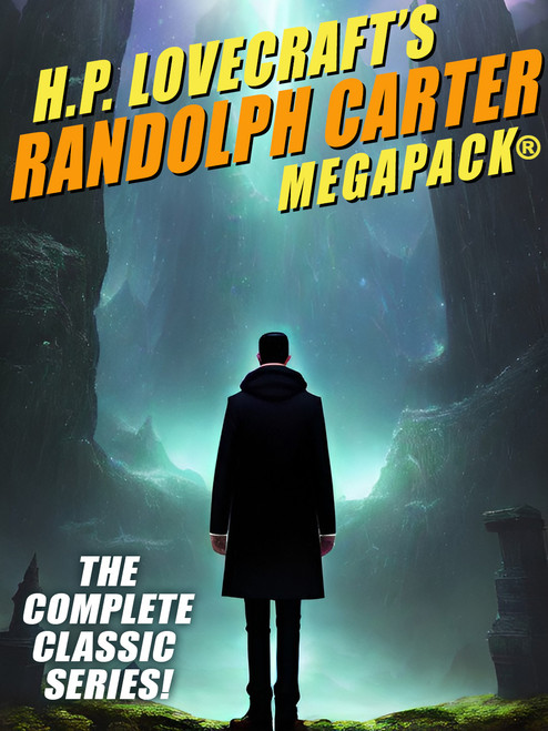 H.P. Lovecraft's Randolph Carter MEGAPACK® (ebook)