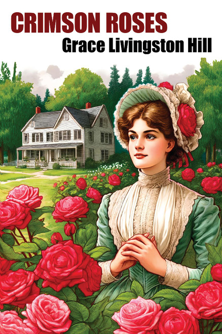 Crimson Roses, by Grace Livingston Hill (paperback)