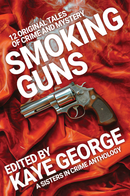 Smoking Guns, edited by Kaye George (Paperback)