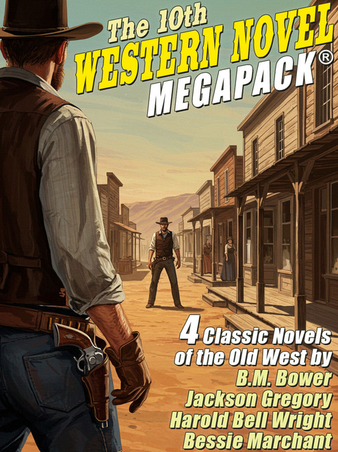 The 10th Western Novel MEGAPACK®: 4 Classic Westerns (Epub/Kindle/pdf)