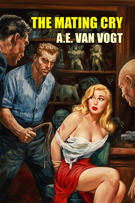 The Mating Cry, by A.E. van Vogt (Hardcover)