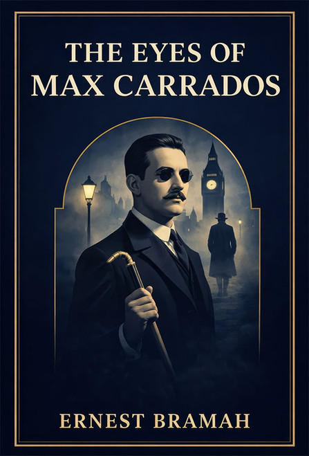 The Eyes of Max Carrados, by Ernest Bramah (Paperback)