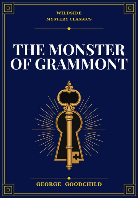 The Monster of Grammont, by George Goodchild (Hardcover)