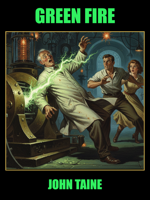 Green Fire, by John Taine (ePub/pdf)