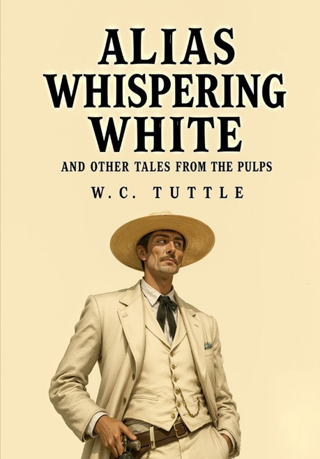Alias Whispering White and Other Tales from the Pulps, by W.C. Tuttle (ePub/pdf)