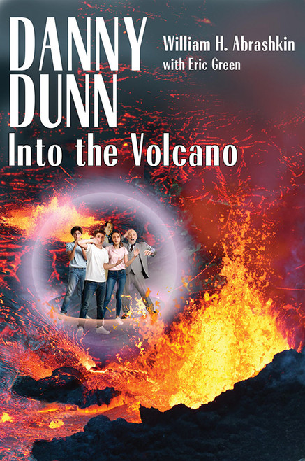 Danny Dunn: Into the Volcano, by William H. Abrashkin with Eric Greene (Paperback)
