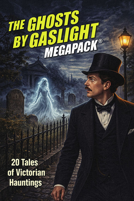 The Ghosts by Gaslight MEGAPACK®, by Edited by John Betancourt, Charlotte Riddell, and J. Sheridan Le Fanu (Paperback)