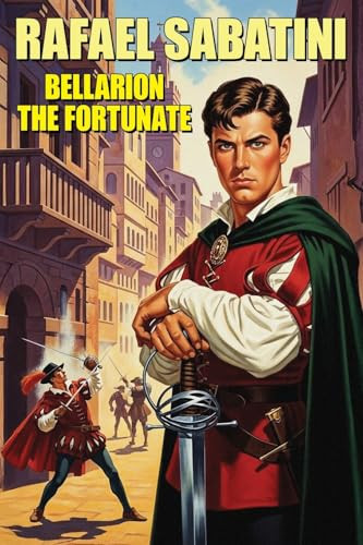 Bellarion the Fortunate, by Rafael Sabatini (Paperback)