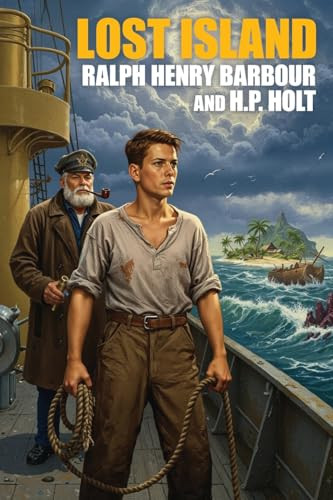 Lost Island, by Ralph Henry Barbour and H.P. Holt (Paperback)