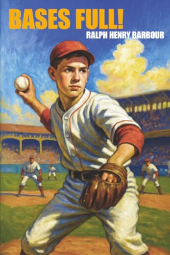 Bases Full!, by Ralph Henry Barbour (Paperback)