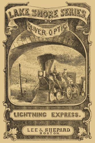 Lightning Express: or, The Rival Academies, by Oliver Optic (Paperback)