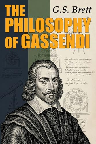 The Philosophy of Gassendi, by G.S. Brett (Paperback)