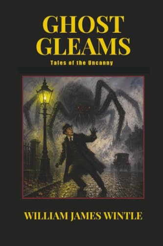 Ghost Gleams, by William James Wintle (Paperback)