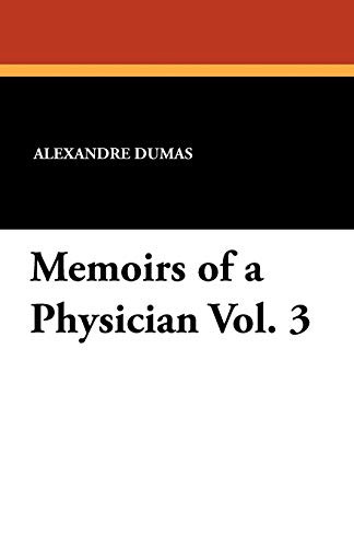 Memoirs of a Physician Vol. 3, by Alexandre Dumas (Paperback)