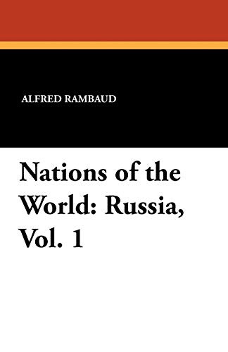 Nations of the World: Russia, Vol. 1, by Alfred Rambaud, Edgar Saltus, and Edgar Saltus (Paperback)
