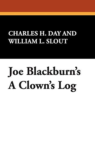 Joe Blackburn's a Clown's Log, by Joe Blackburn and Charles H. Day (Paperback)