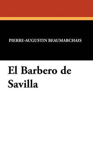 El Barbero de Savilla, by Pierre Augustin Caron Beaumarchais (Paperback)