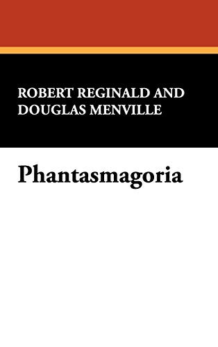 Phantasmagoria, by Robert Reginald and Douglas Menville (Hardcover)