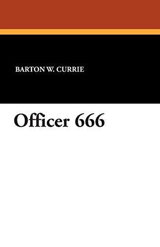 Officer 666, by Barton W. Currie, Augustin McHugh, and Barton W. Currie (Paperback)