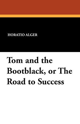 Tom and the Bootblack, by Horatio Alger Jr. (Paperback)