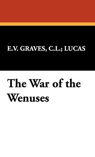 The War of the Wenuses, by C. L. Lucas and E. V. Graves (Hardcover)