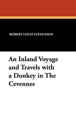 An Inland Voyage and Travels with a Donkey in the Cevennes, by Robert Louis Stevenson (Hardcover)