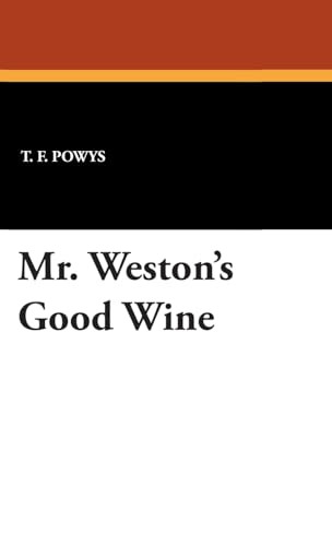 Mr. Weston's Good Wine, by T. F. Powys (Hardcover)