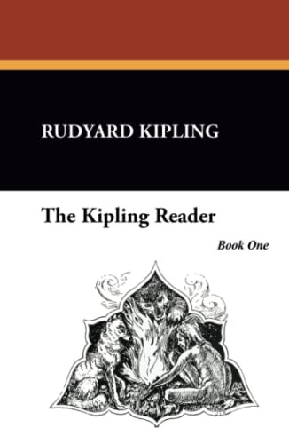 The Kipling Reader: Book One: Compiled and Selected from the Works of Rudyard Kipling, by Rudyard Kipling (Hardcover)