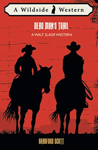 Dead Man's Trail: A Walt Slade Western, by Bradford Scott (Paperback)