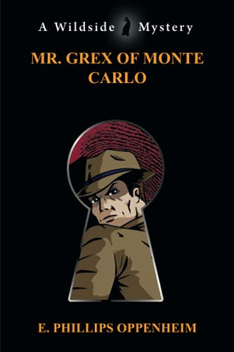 Mr. Grex of Monte Carlo, by E. Phillips Oppenheim (Paperback)