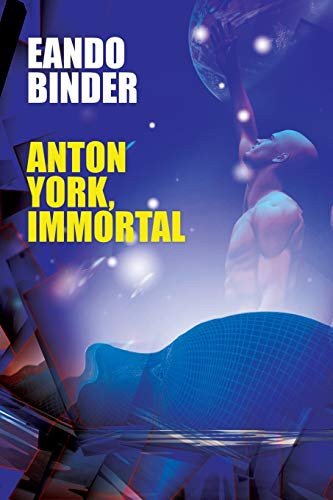 Anton York, Immortal, by Eando Binder (Paperback)