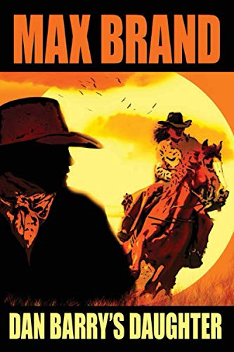 Dan Barry's Daughter, by Max Brand (Paperback)