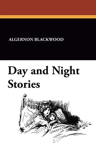 Day and Night Stories, by Algernon Blackwood (Paperback)