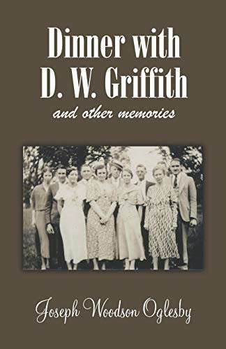 Dinner with D. W. Griffith and Other Memories, by Joseph, Woodson Oglesby (Paperback)