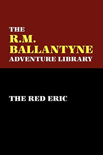 The Red Eric, by R.M. Ballantyne (Paperback)