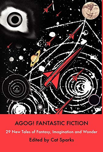Agog! Fantastic Fiction, edited by Cat Sparks (Hardcover)