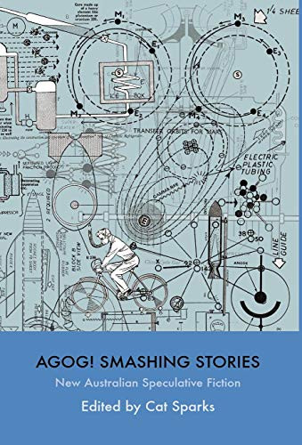 Agog! Smashing Stories, by Cat Sparks (Hardcover)
