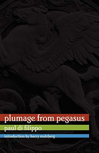 Plumage from Pegasus, by Paul Di Filippo (Paperback)