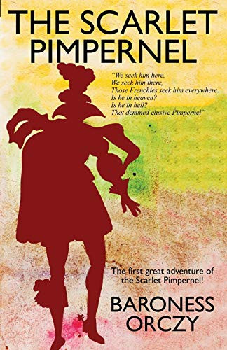 The Scarlet Pimpernel: Facsimile Reprint Edition, by Baroness Orczy (Paperback)