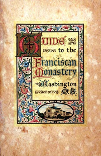 Guide to the Franciscan Monastery Washington, D.C., by Anonymous (Paperback)
