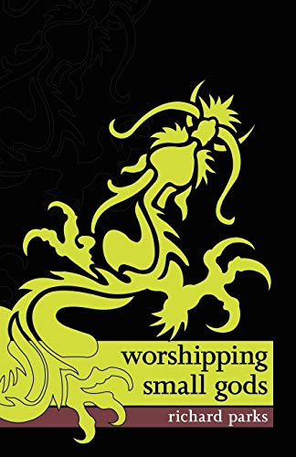 Worshipping Small Gods, by Richard Parks (Paperback)