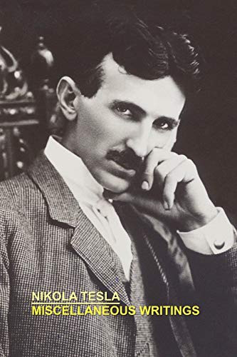 Miscellaneous Writings, by Nikola, Tesla (Paperback)